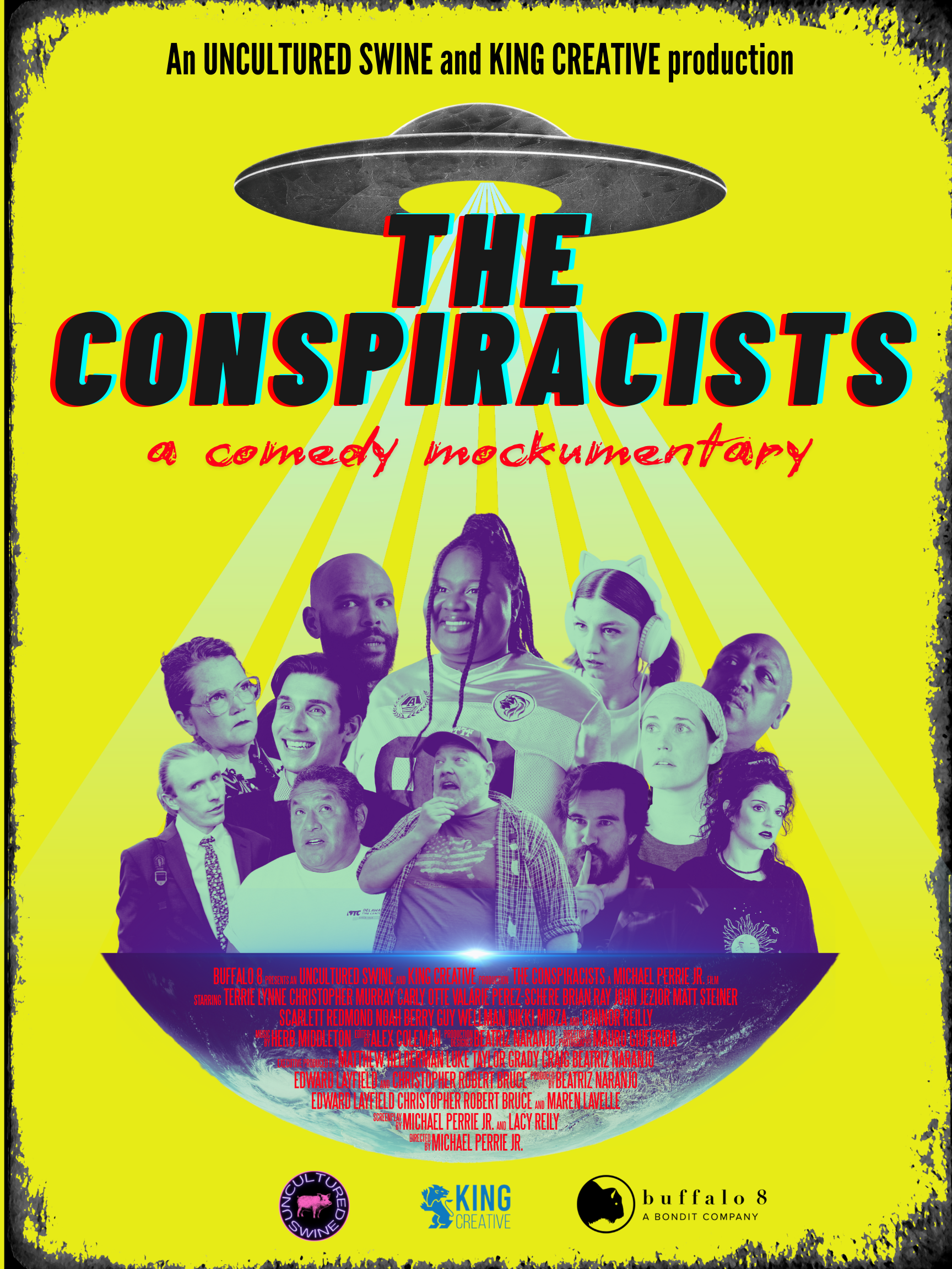 movie poster - UNCULTURED SWINE and KING CREATIVE present: The Conspiracists - A Comedy Mockumentary - tagline: the truth is out there, and it's hilarious!